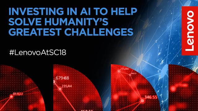 Lenovo Data Center Invests in AI to Help Solve Humanity’s Greatest Challenges