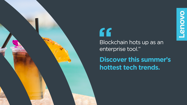 This Summer’s Six Hottest IT Trends